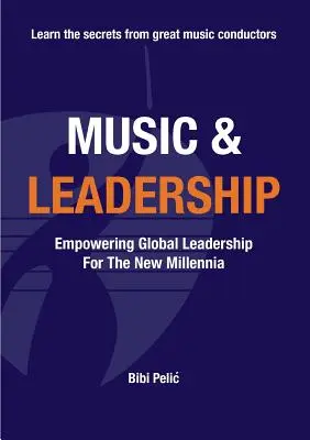 Muzică și leadership: Consolidarea leadership-ului global pentru noile milenii - Music and Leadership: Empowering Global Leadership For The New Millennia