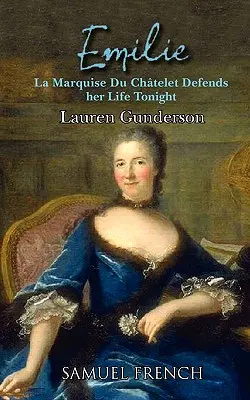 Emilie: La Marquise Du Ch Telet își apără viața în această seară - Emilie: La Marquise Du Ch Telet Defends Her Life Tonight