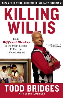 Killing Willis: De la Diff'rent Strokes la Mean Streets la viața pe care mi-am dorit-o întotdeauna - Killing Willis: From Diff'rent Strokes to the Mean Streets to the Life I Always Wanted