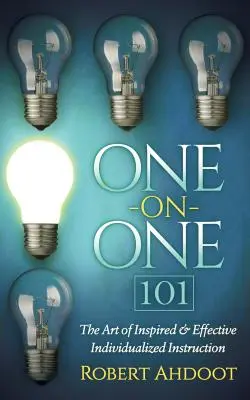 One on One 101: Arta instruirii individualizate inspirate și eficiente - One on One 101: The Art of Inspired and Effective Individualized Instruction