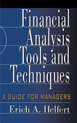 Instrumente și tehnici de analiză financiară: Un ghid pentru manageri - Financial Analysis Tools and Techniques: A Guide for Managers