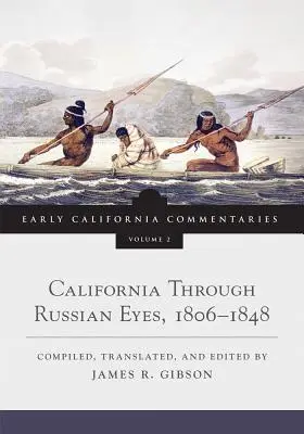 California prin ochii rușilor, 1806-1848 - California Through Russian Eyes, 1806-1848