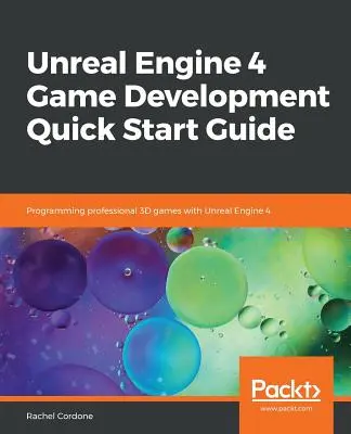 Ghid de pornire rapidă pentru dezvoltarea jocurilor Unreal Engine 4 - Unreal Engine 4 Game Development Quick Start Guide