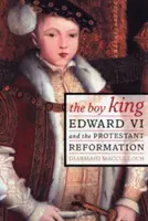 Regele băiat: Edward VI și Reforma Protestantă - The Boy King: Edward VI and the Protestant Reformation