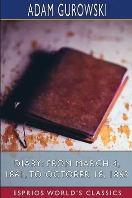 Jurnal: From March 4, 1861, to October 18, 1863 (Esprios Classics) - Diary: From March 4, 1861, to October 18, 1863 (Esprios Classics)