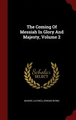 Venirea lui Mesia în glorie și măreție, volumul 2 - The Coming of Messiah in Glory and Majesty, Volume 2