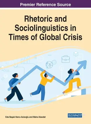 Retorică și sociolingvistică în vremuri de criză globală - Rhetoric and Sociolinguistics in Times of Global Crisis