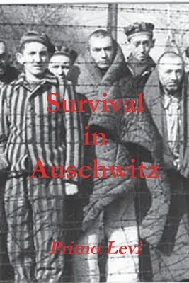 Supraviețuirea la Auschwitz - Survival in Auschwitz
