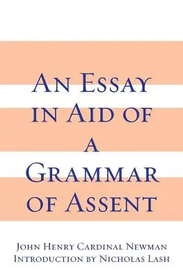Un eseu în sprijinul unei gramatici a consimțământului - An Essay in Aid of a Grammar of Assent