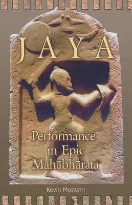 Jaya: Performanță în Mahābhārata epică - Jaya: Performance in Epic Mahābhārata
