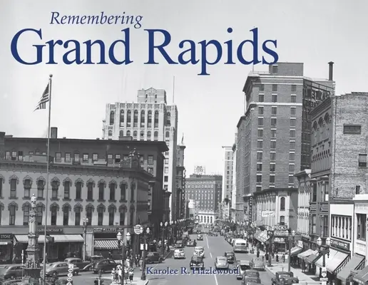 Amintiri despre Grand Rapids - Remembering Grand Rapids