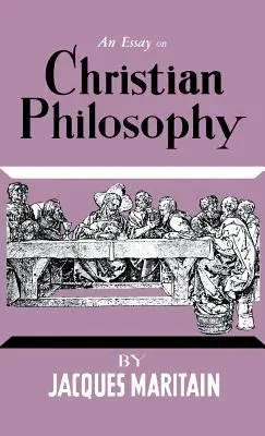 Un eseu despre filosofia creștină - An Essay on Christian Philosophy