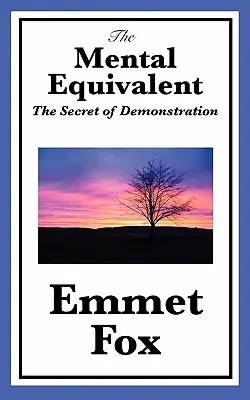 Echivalentul mental: Secretul demonstrației - The Mental Equivalent: The Secret of Demonstration