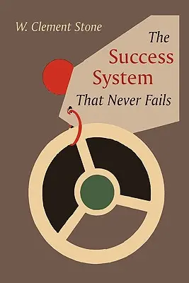 Sistemul de succes care nu dă greș niciodată - The Success System That Never Fails