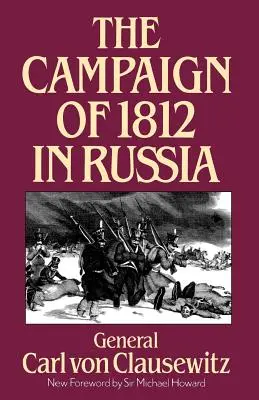 Campania din 1812 în Rusia - The Campaign of 1812 in Russia