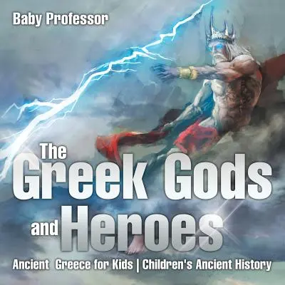 Zeii și eroii greci - Grecia antică pentru copii - Istorie antică pentru copii - The Greek Gods and Heroes - Ancient Greece for Kids - Children's Ancient History