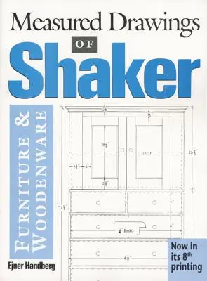 Desene măsurate ale mobilierului și articolelor din lemn Shaker - Measured Drawings of Shaker Furniture and Woodenware