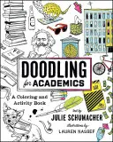 Doodling for Academics: O carte de colorat și activități - Doodling for Academics: A Coloring and Activity Book