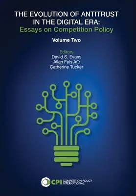 EVOLUȚIA ANTITRUST ÎN ERA DIGITALĂ - Vol. II - THE EVOLUTION OF ANTITRUST IN THE DIGITAL ERA - Vol. Two