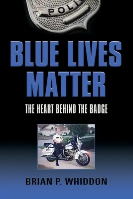 Blue Lives Matter: Inima din spatele insignei - Blue Lives Matter: The Heart Behind the Badge