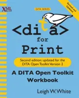 DITA pentru imprimare: A DITA Open Toolkit Workbook, Ediția a doua - DITA for Print: A DITA Open Toolkit Workbook, Second Edition