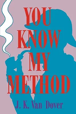 You Know My Method: Știința detectivului - You Know My Method: The Science of the Detective