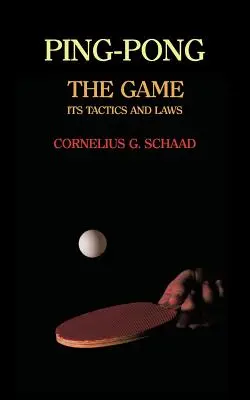 Ping-Pong: Jocul, tacticile și legile sale (Reprint) - Ping-Pong: The Game, Its Tactics and Laws (Reprint)