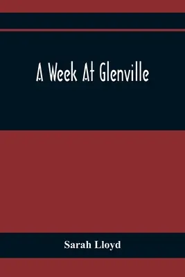 O săptămână la Glenville - A Week At Glenville