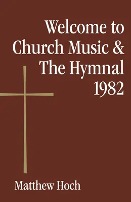 Bine ați venit la Church Music & the Hymnal 1982 - Welcome to Church Music & the Hymnal 1982