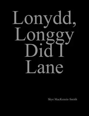 Lonydd, Longgy Did I Lane: Partea 2 - Lonydd, Longgy Did I Lane: Part 2