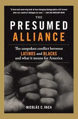 Alianța prezumată: The Unspoken Conflict Between Latinos and Blacks and What It Means for America - The Presumed Alliance: The Unspoken Conflict Between Latinos and Blacks and What It Means for America