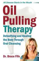 Oil Pulling Therapy: Detoxifierea și vindecarea organismului prin curățare orală - Oil Pulling Therapy: Detoxifying and Healing the Body Through Oral Cleansing