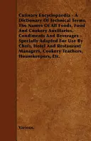 Enciclopedia culinară - Dicționar de termeni tehnici, denumirile tuturor alimentelor, auxiliarelor alimentare și culinare, condimentelor și băuturilor - Special A - Culinary Encyclopaedia - A Dictionary of Technical Terms, the Names of All Foods, Food and Cookery Auxillaries, Condiments and Beverages - Specially A