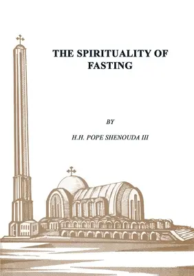 Spiritualitatea postului [The Spirituality of Fasting - The Spirituality of Fasting