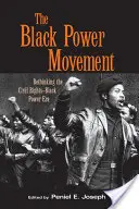 Mișcarea Black Power: Regândirea epocii drepturilor civile și a puterii negrilor - The Black Power Movement: Rethinking the Civil Rights-Black Power Era