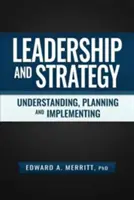 Leadership și strategie: Înțelegere, planificare și implementare - Leadership and Strategy: Understanding, Planning, and Implementing