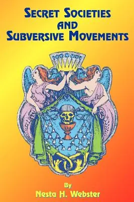 Societăți secrete și mișcări subversive - Secret Societies and Subversive Movements
