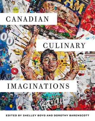 Imaginații culinare canadiene - Canadian Culinary Imaginations