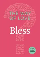 Calea iubirii: Binecuvântează - The Way of Love: Bless