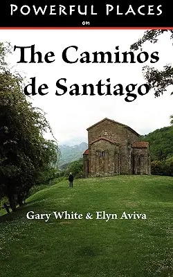 Locuri puternice pe Caminos de Santiago - Powerful Places on the Caminos de Santiago