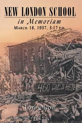 Școala New London: In Memoriam, 18 martie 1937, 3:17 P.M. - New London School: In Memoriam, March 18, 1937, 3:17 P.M.