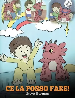Ce la pot face!: (I Got This!) Un libro sui draghi per insegnare ai bambini che possono affrontare qualsiasi problema. Una simpatica st - Ce la posso fare!: (I Got This!) Un libro sui draghi per insegnare ai bambini che possono affrontare qualsiasi problema. Una simpatica st