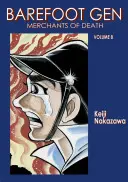Barefoot Gen Volumul 8: Negustorii morții - Barefoot Gen Volume 8: Merchants of Death