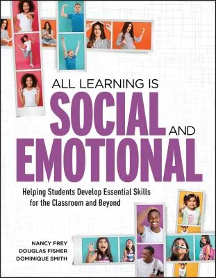 Toată învățarea este socială și emoțională: Ajutați elevii să dezvolte abilități esențiale pentru sala de clasă și nu numai - All Learning Is Social and Emotional: Helping Students Develop Essential Skills for the Classroom and Beyond