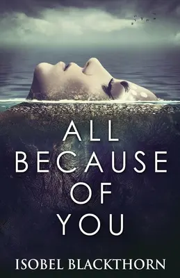 Totul din cauza ta - All Because Of You