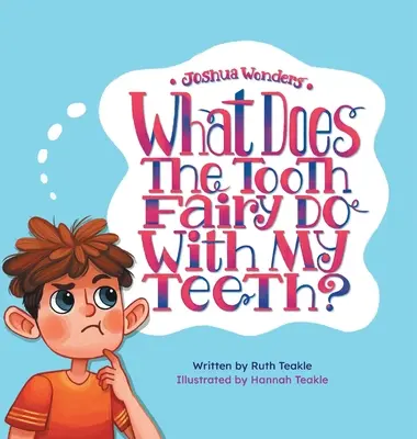 Joshua Wonders: Ce face Zâna Măseluță cu dinții mei? - Joshua Wonders: What Does the Tooth Fairy Do With My Teeth?