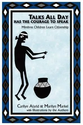 Talks All Day are curajul să vorbească: Copiii Mimbres învață cetățenia - Talks All Day Has the Courage to Speak: Mimbres Children Learn Citizenship