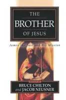 Fratele lui Iisus: Iacov cel Drept și misiunea sa - The Brother of Jesus: James the Just and His Mission