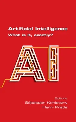 Inteligența artificială. Ce este, mai exact? - Artificial Intelligence. What is it, exactly?
