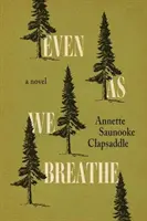 Chiar în timp ce respirăm - Even as We Breathe